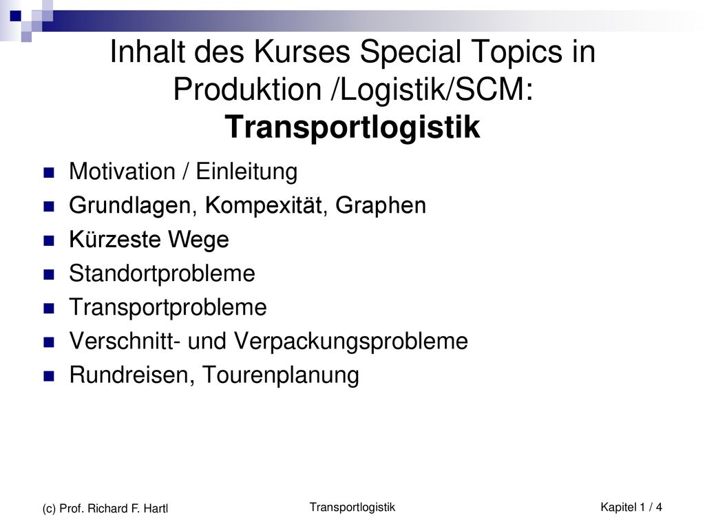 Inhalt des Kurses Special Topics in Produktion /Logistik/SCM: Transportlogistik