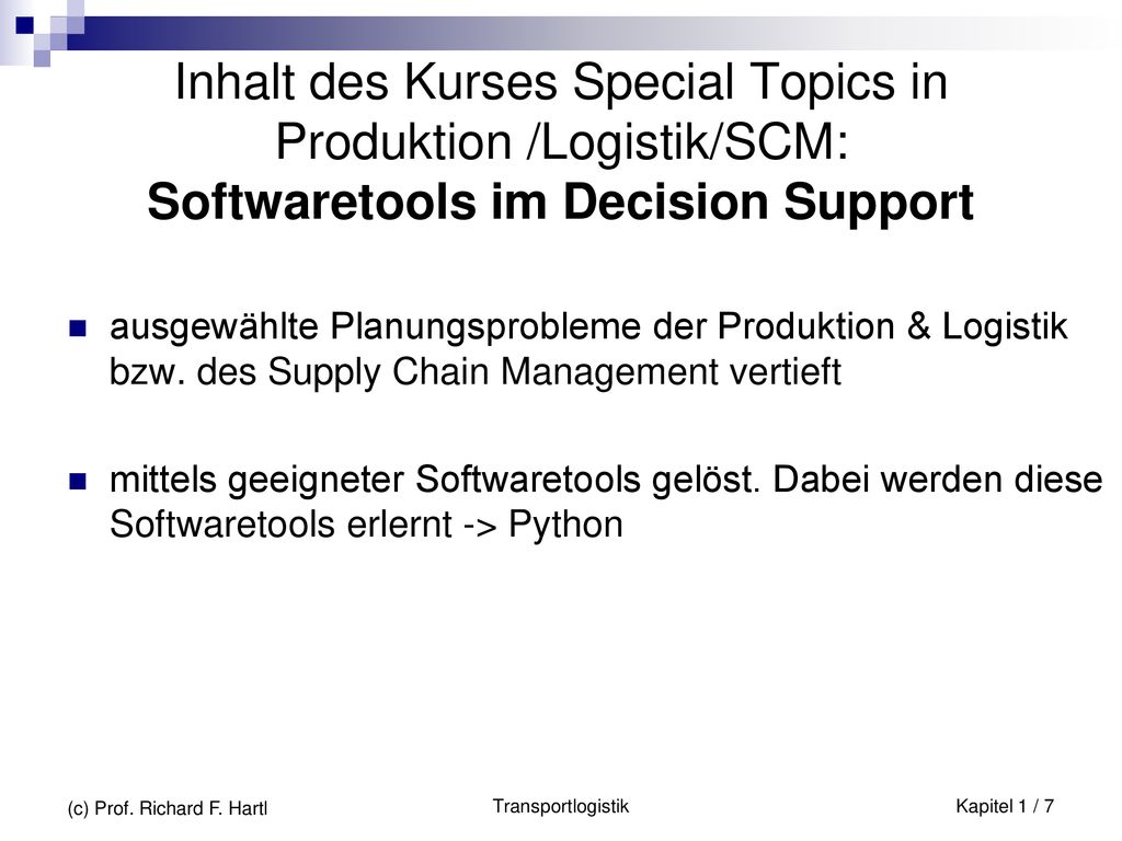 Inhalt des Kurses Special Topics in Produktion /Logistik/SCM: Softwaretools im Decision Support