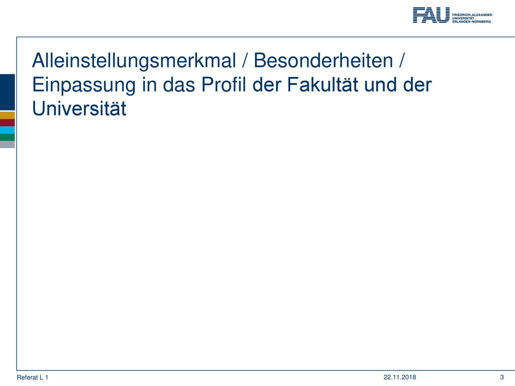 Alleinstellungsmerkmal / Besonderheiten / Einpassung in das Profil der Fakultät und der Universität
