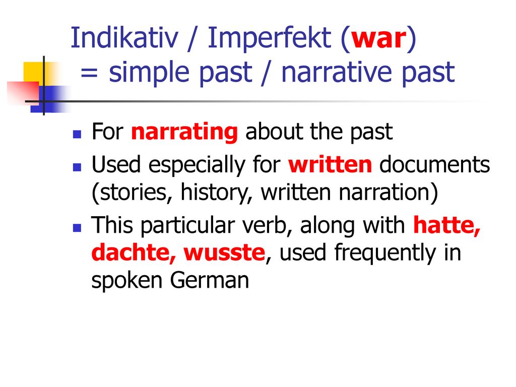 Indikativ / Imperfekt (war) = simple past / narrative past