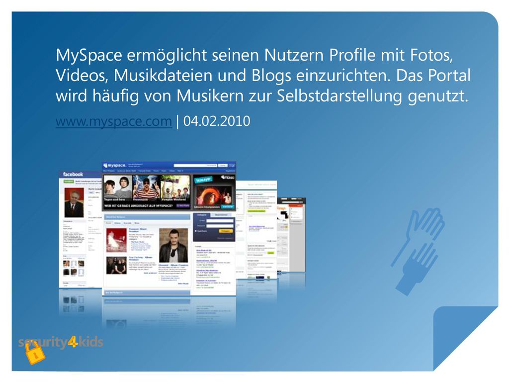 MySpace ermöglicht seinen Nutzern Profile mit Fotos, Videos, Musikdateien und Blogs einzurichten. Das Portal wird häufig von Musikern zur Selbstdarstellung genutzt.