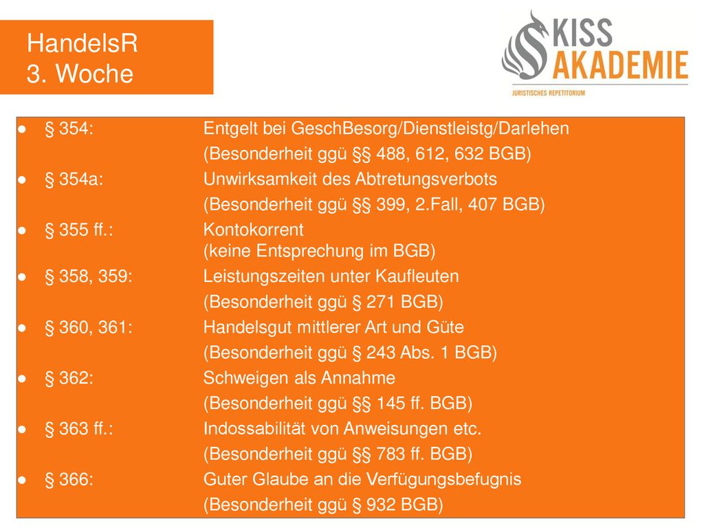HandelsR 3. Woche. ● § 354: Entgelt bei GeschBesorg/Dienstleistg/Darlehen. (Besonderheit ggü §§ 488, 612, 632 BGB)