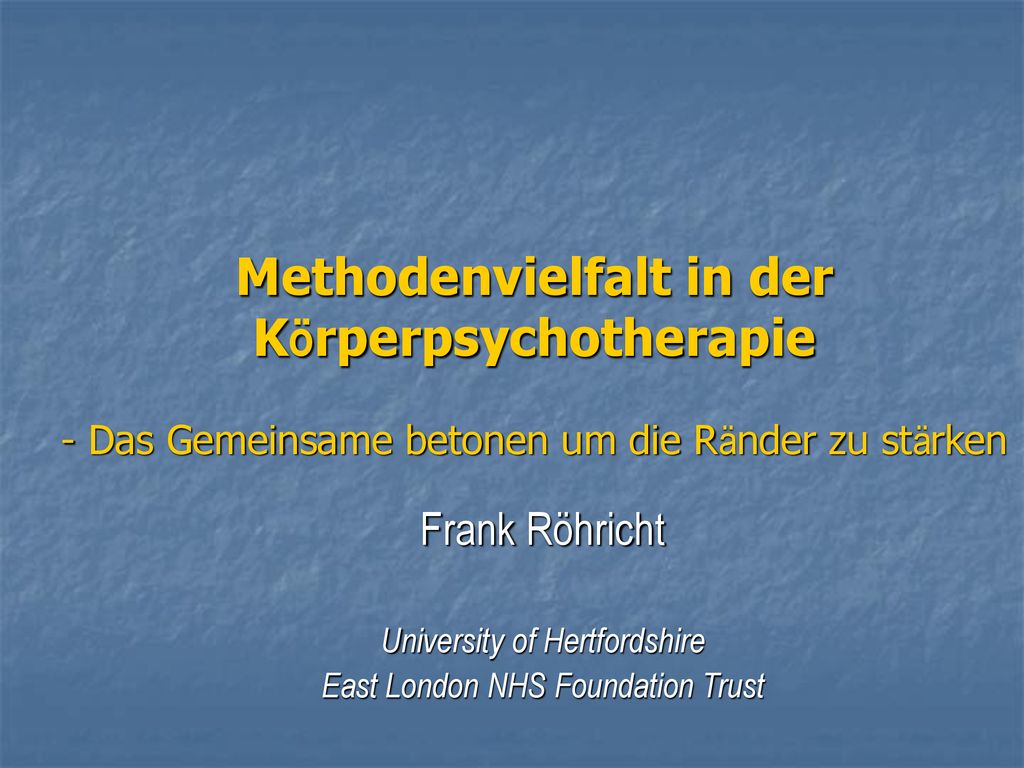 Methodenvielfalt in der Körperpsychotherapie - Das Gemeinsame betonen um die Ränder zu stärken