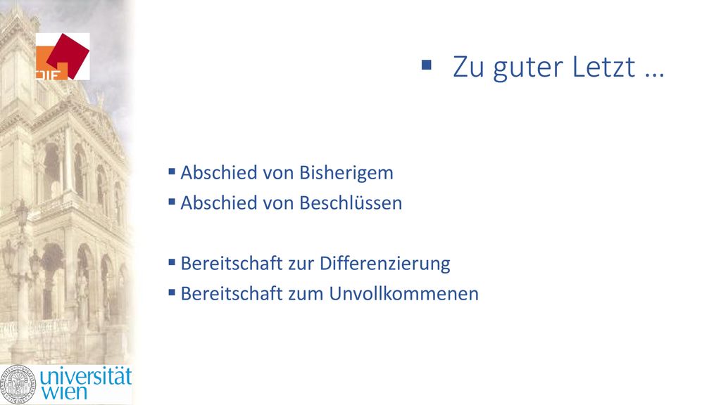Zu guter Letzt … Abschied von Bisherigem Abschied von Beschlüssen