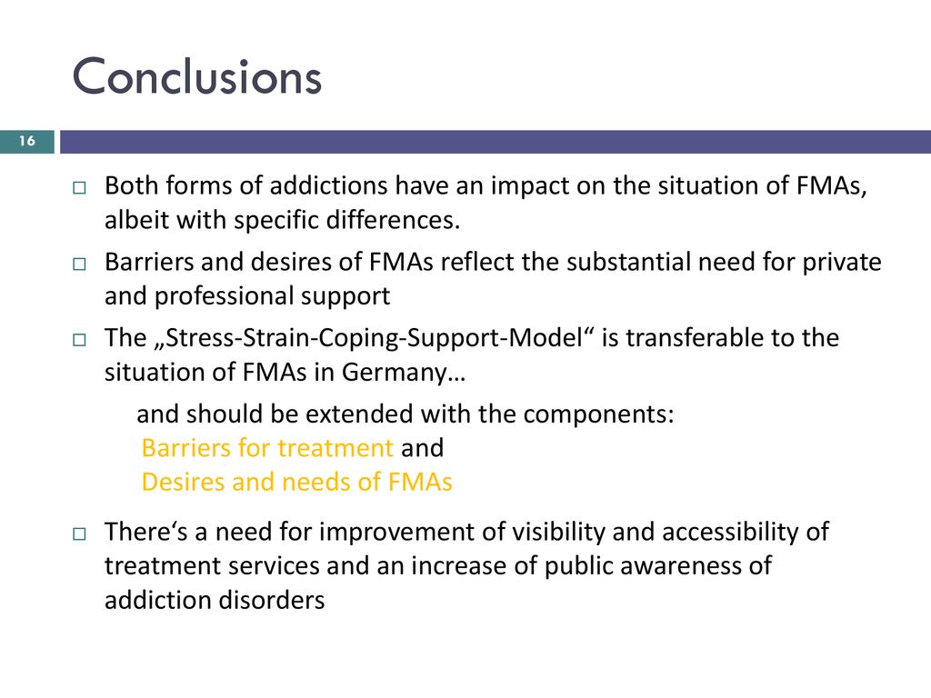 Conclusions Both forms of addictions have an impact on the situation of FMAs, albeit with specific differences.