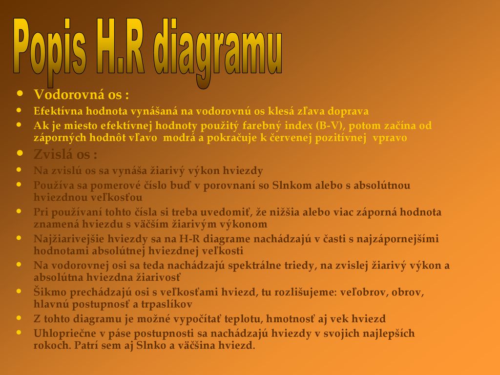Popis H.R diagramu Vodorovná os : Zvislá os :