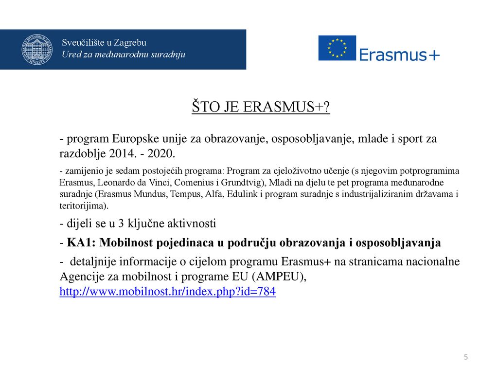 Sveučilište u Zagrebu Ured za međunarodnu suradnju. ŠTO JE ERASMUS+