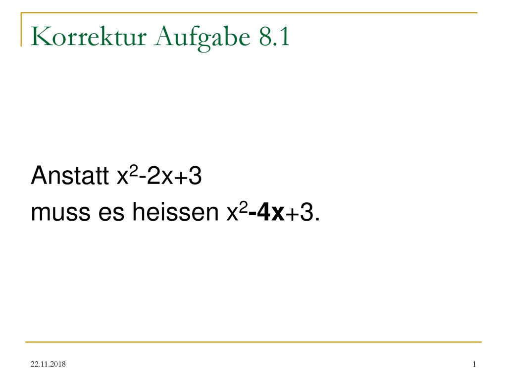 Korrektur Aufgabe 8.1 Anstatt x2-2x+3 muss es heissen x2-4x+3.