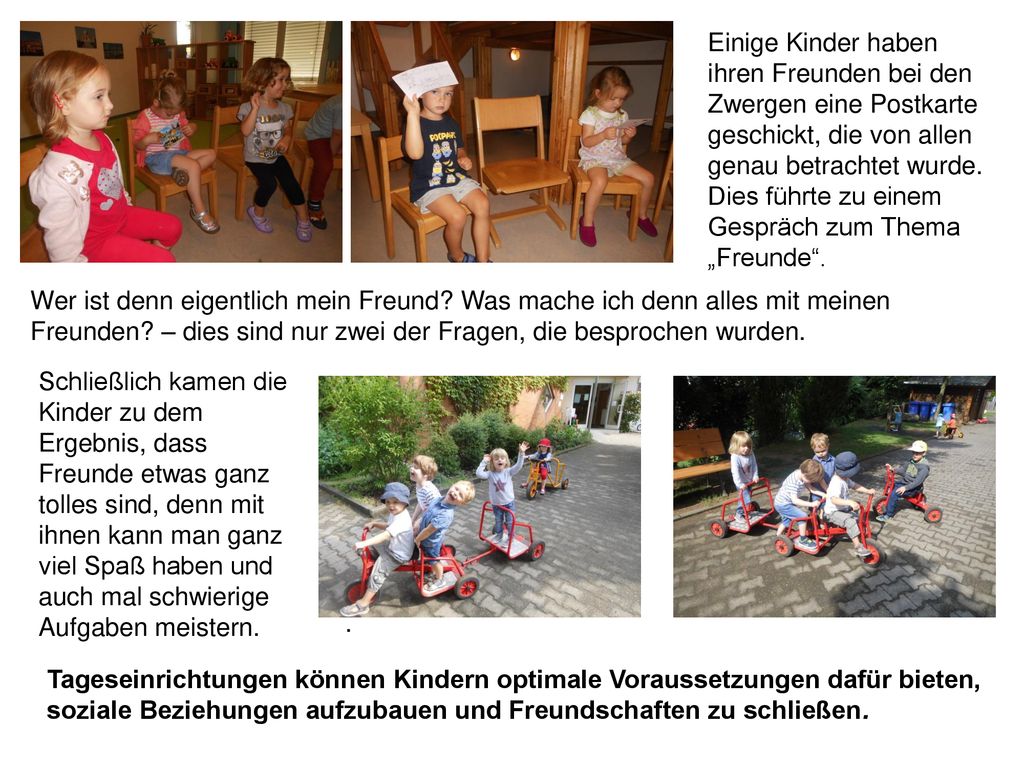 Einige Kinder haben ihren Freunden bei den Zwergen eine Postkarte geschickt, die von allen genau betrachtet wurde. Dies führte zu einem Gespräch zum Thema „Freunde .