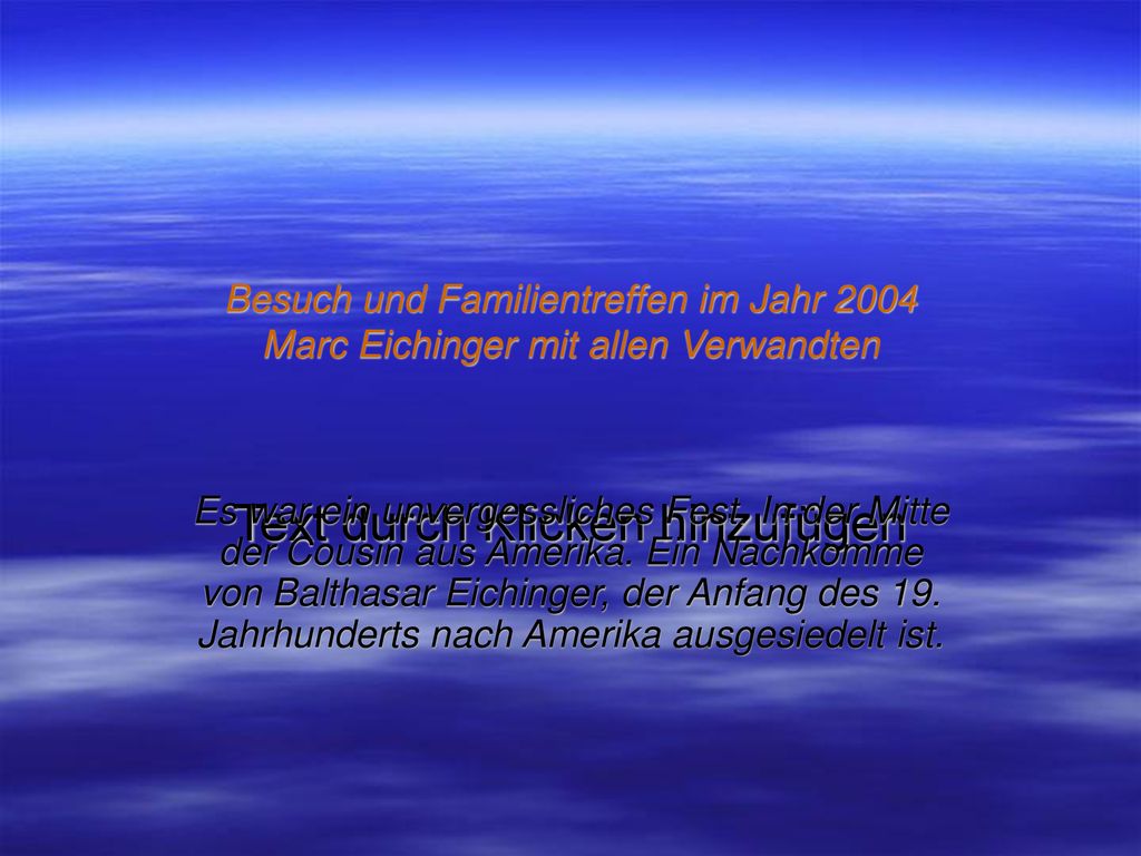 Besuch und Familientreffen im Jahr 2004 Marc Eichinger mit allen Verwandten
