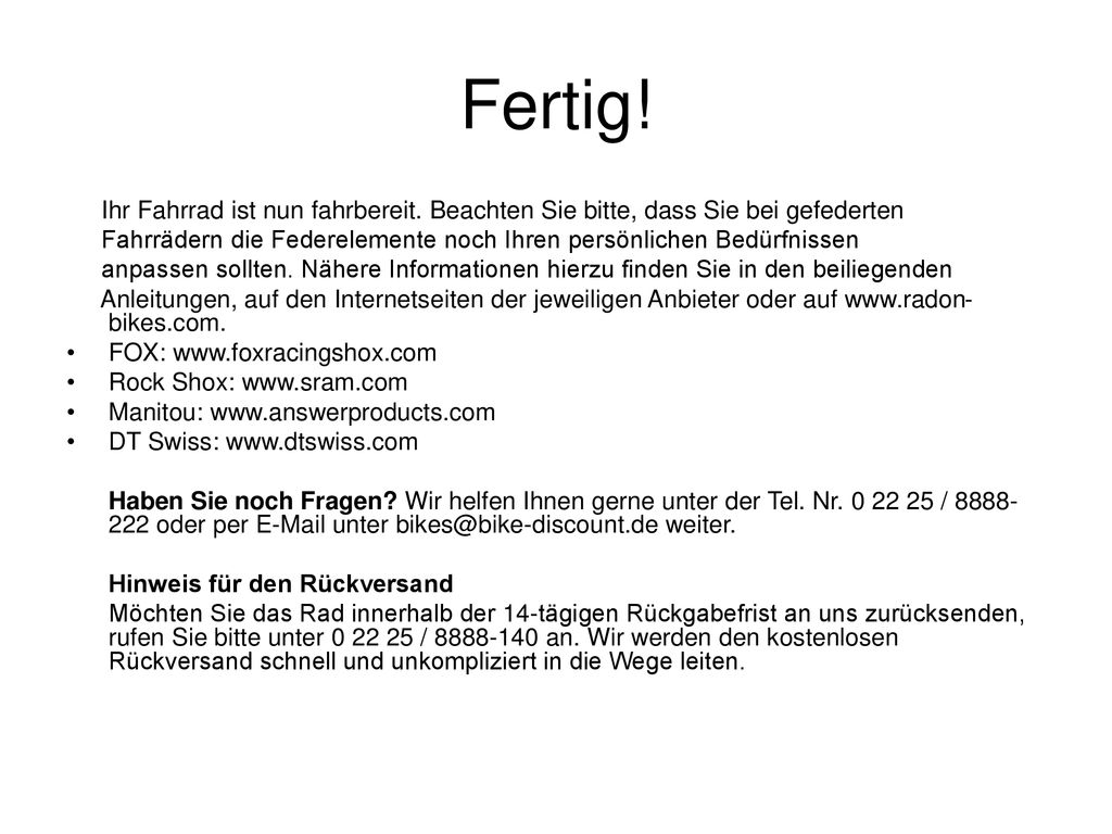 Fertig! Ihr Fahrrad ist nun fahrbereit. Beachten Sie bitte, dass Sie bei gefederten.