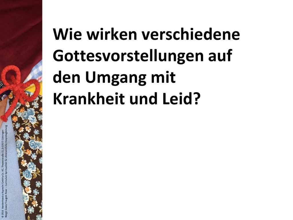Wie wirken verschiedene Gottesvorstellungen auf den Umgang mit Krankheit und Leid