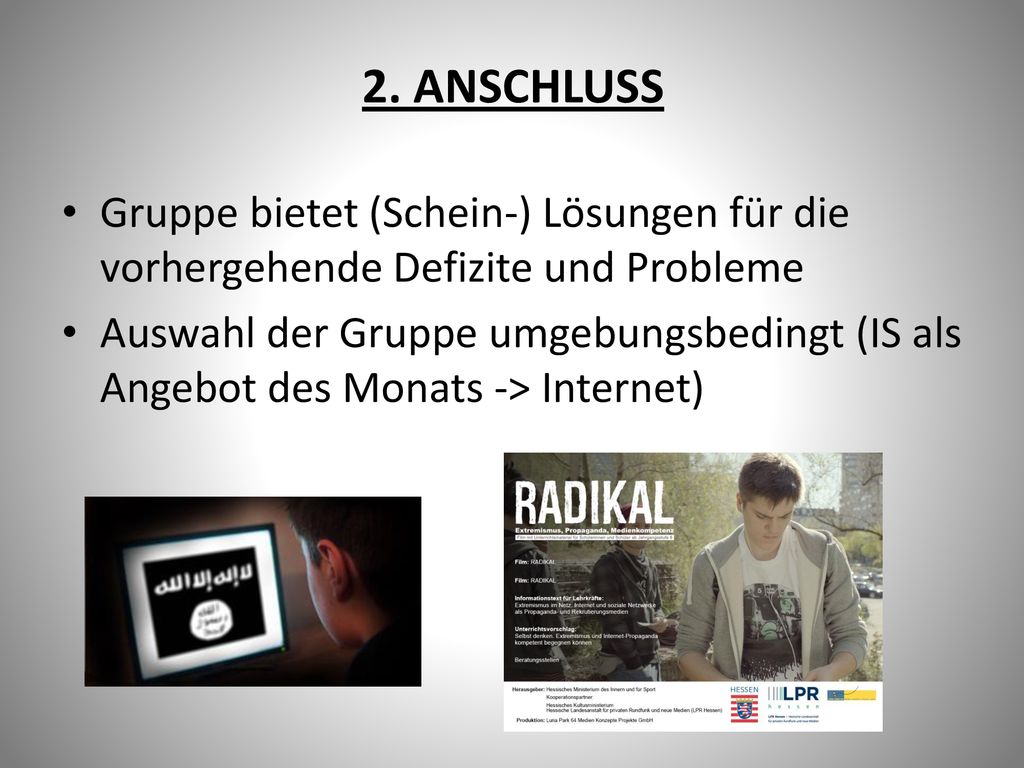 2. ANSCHLUSS Gruppe bietet (Schein-) Lösungen für die vorhergehende Defizite und Probleme.