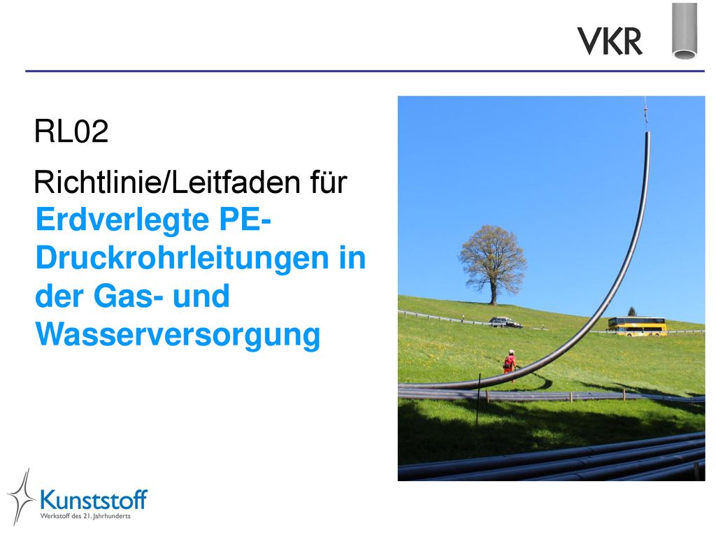 RL02 Richtlinie/Leitfaden für Erdverlegte PE-Druckrohrleitungen in der Gas- und Wasserversorgung