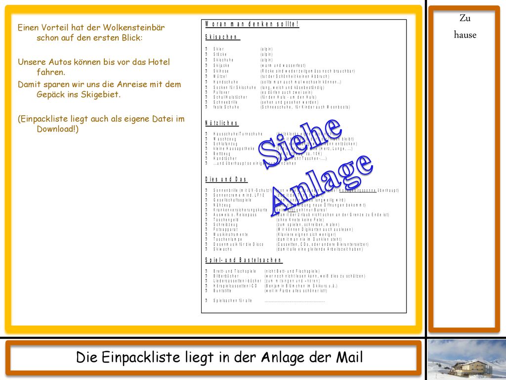 Die Einpackliste liegt in der Anlage der Mail