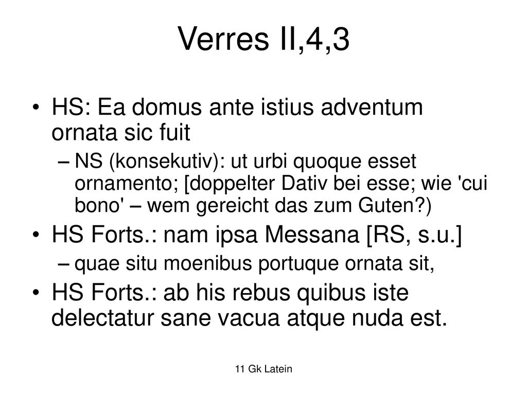 Verres II,4,3 HS: Ea domus ante istius adventum ornata sic fuit