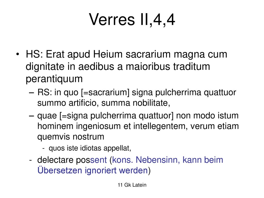 Verres II,4,4 HS: Erat apud Heium sacrarium magna cum dignitate in aedibus a maioribus traditum perantiquum.