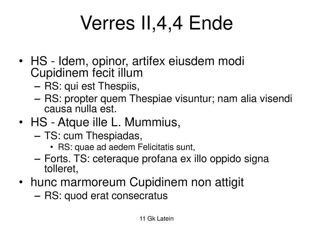 Verres II,4,4 Ende HS - Idem, opinor, artifex eiusdem modi Cupidinem fecit illum. RS: qui est Thespiis,