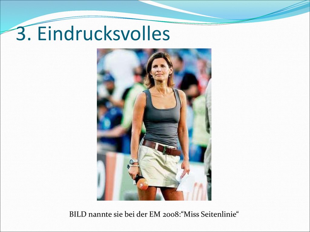 3. Eindrucksvolles BILD nannte sie bei der EM 2008: Miss Seitenlinie