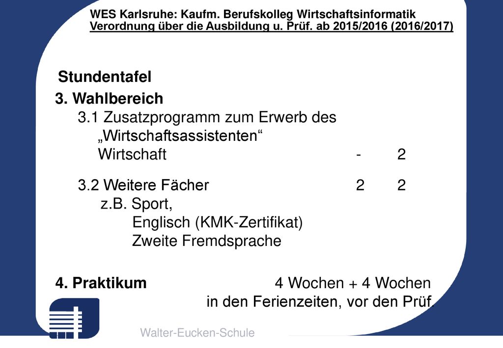 Stundentafel 3. Wahlbereich. 3.1 Zusatzprogramm zum Erwerb des. „Wirtschaftsassistenten Wirtschaft - 2.