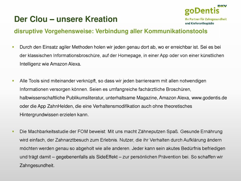 Der Clou – unsere Kreation disruptive Vorgehensweise: Verbindung aller Kommunikationstools