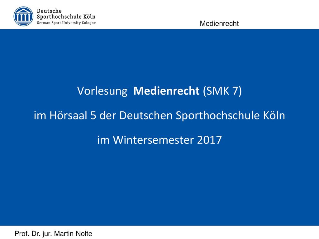 Vorlesung Medienrecht (SMK 7) im Hörsaal 5 der Deutschen Sporthochschule Köln im Wintersemester 2017