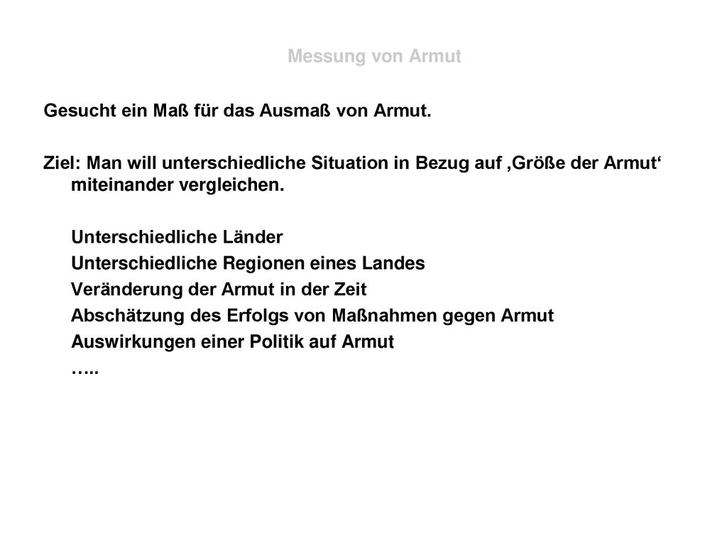 Messung von Armut Gesucht ein Maß für das Ausmaß von Armut.