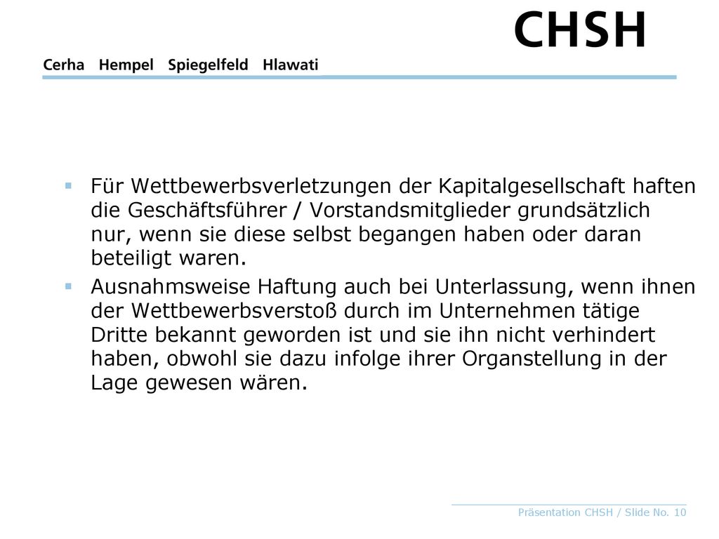 Für Wettbewerbsverletzungen der Kapitalgesellschaft haften die Geschäftsführer / Vorstandsmitglieder grundsätzlich nur, wenn sie diese selbst begangen haben oder daran beteiligt waren.