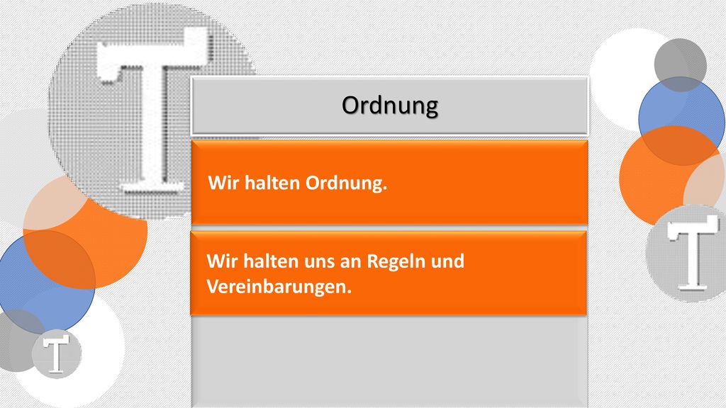 Ordnung Wir halten Ordnung. Wir halten uns an Regeln und