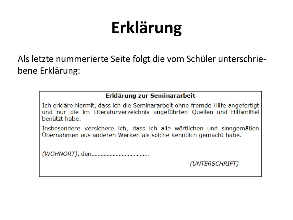 Erklärung Als letzte nummerierte Seite folgt die vom Schüler unterschrie-bene Erklärung: