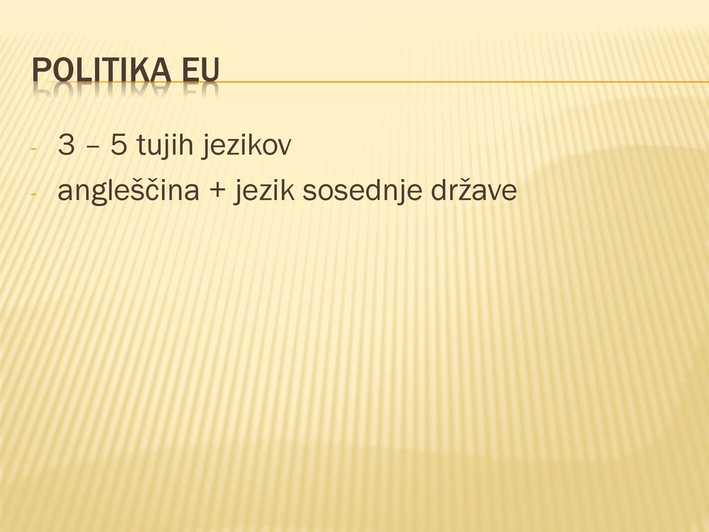 Politika eu 3 – 5 tujih jezikov angleščina + jezik sosednje države