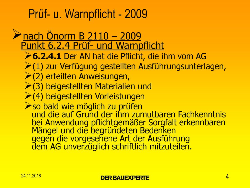 Prüf- u. Warnpflicht nach Önorm B 2110 – 2009 Punkt Prüf- und Warnpflicht Der AN hat die Pflicht, die ihm vom AG.
