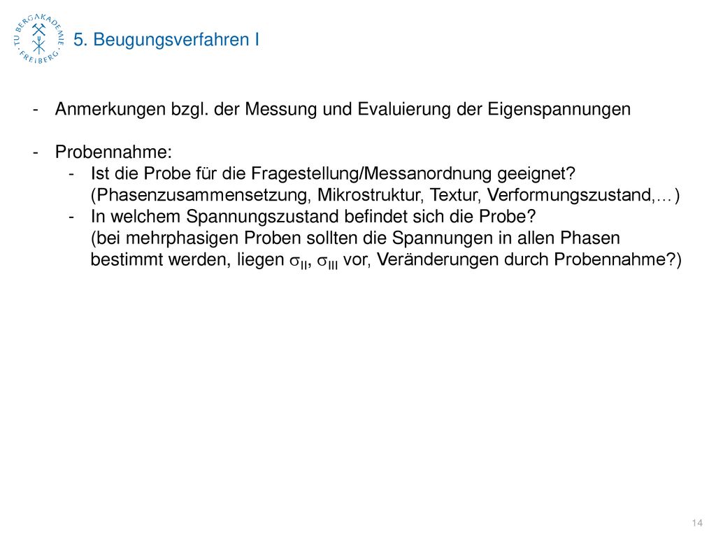 5. Beugungsverfahren I Anmerkungen bzgl. der Messung und Evaluierung der Eigenspannungen. Probennahme:
