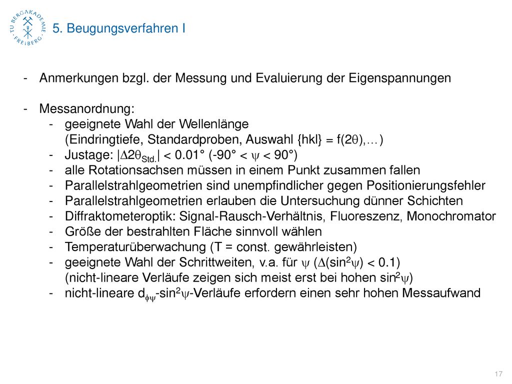 5. Beugungsverfahren I Anmerkungen bzgl. der Messung und Evaluierung der Eigenspannungen. Messanordnung: