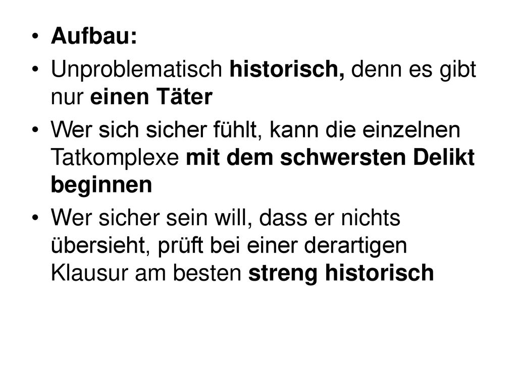 Aufbau: Unproblematisch historisch, denn es gibt nur einen Täter.