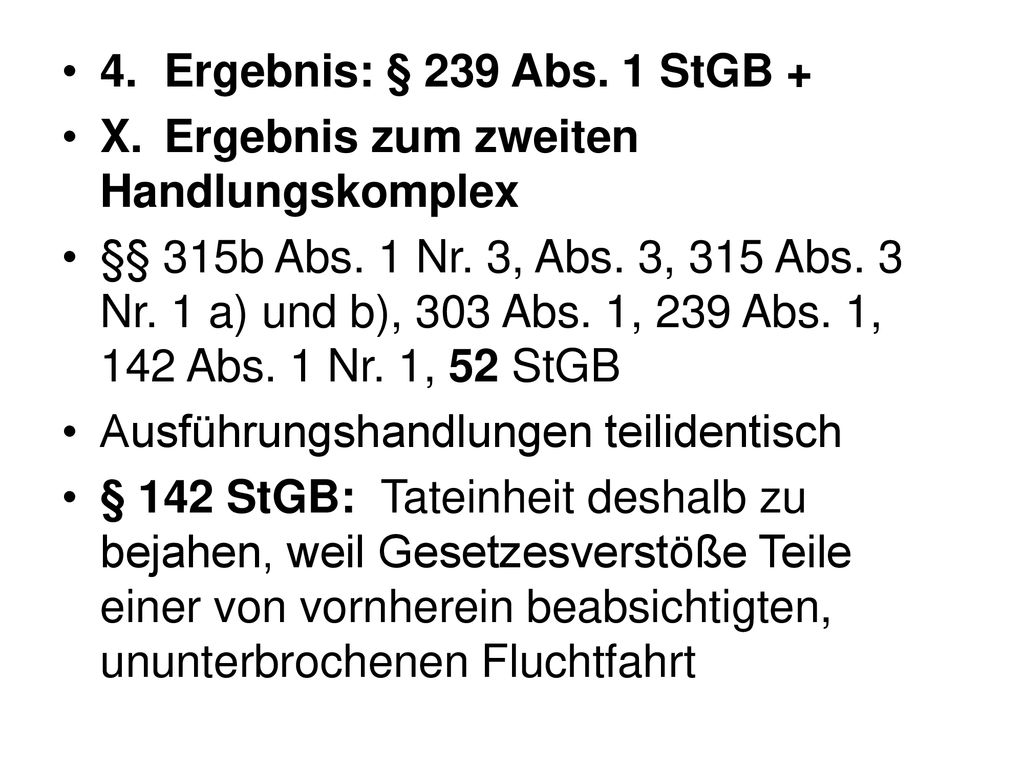 4. Ergebnis: § 239 Abs. 1 StGB + X. Ergebnis zum zweiten Handlungskomplex.