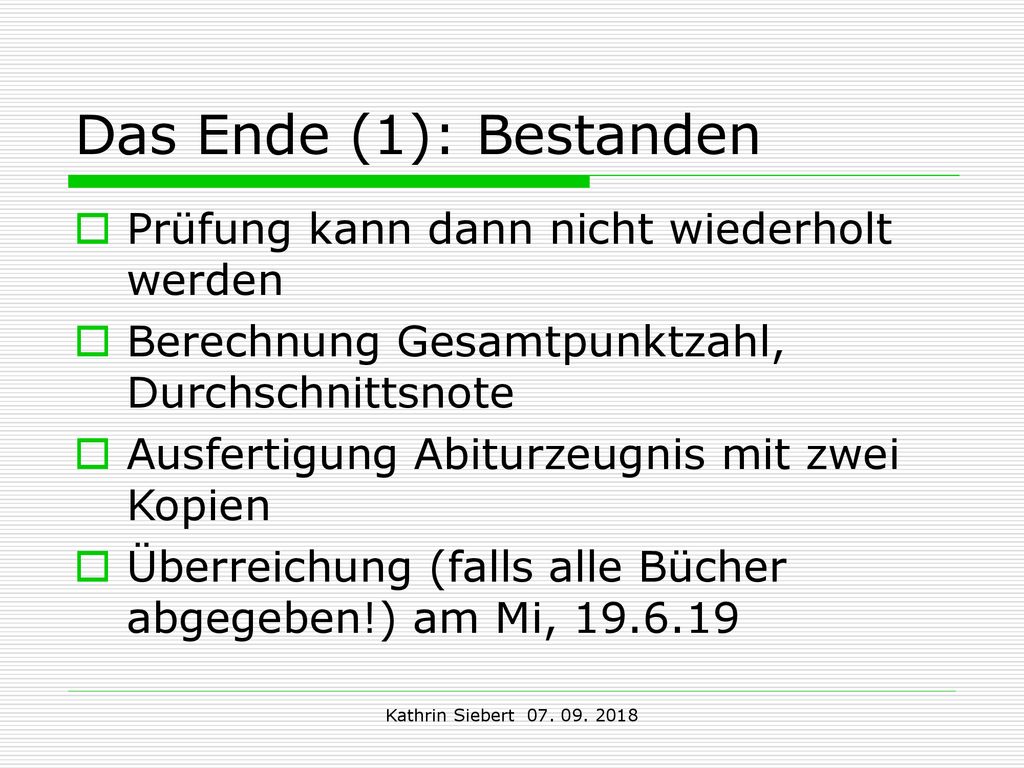 Das Ende (1): Bestanden Prüfung kann dann nicht wiederholt werden