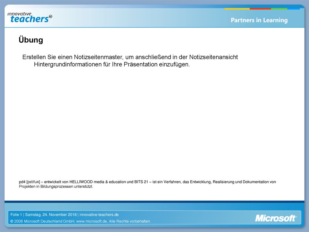 Übung Erstellen Sie einen Notizseitenmaster, um anschließend in der Notizseitenansicht Hintergrundinformationen für Ihre Präsentation einzufügen.
