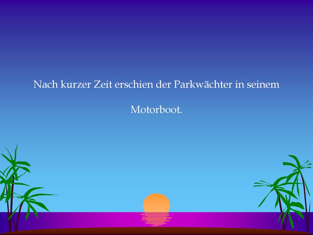 Nach kurzer Zeit erschien der Parkwächter in seinem Motorboot.