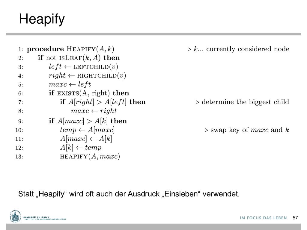 Heapify Statt „Heapify wird oft auch der Ausdruck „Einsieben verwendet.