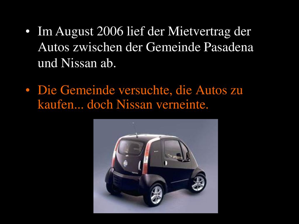 Im August 2006 lief der Mietvertrag der Autos zwischen der Gemeinde Pasadena und Nissan ab.