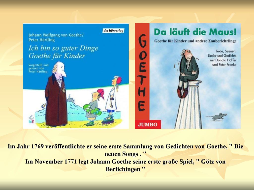 Im Jahr 1769 veröffentlichte er seine erste Sammlung von Gedichten von Goethe, Die neuen Songs .