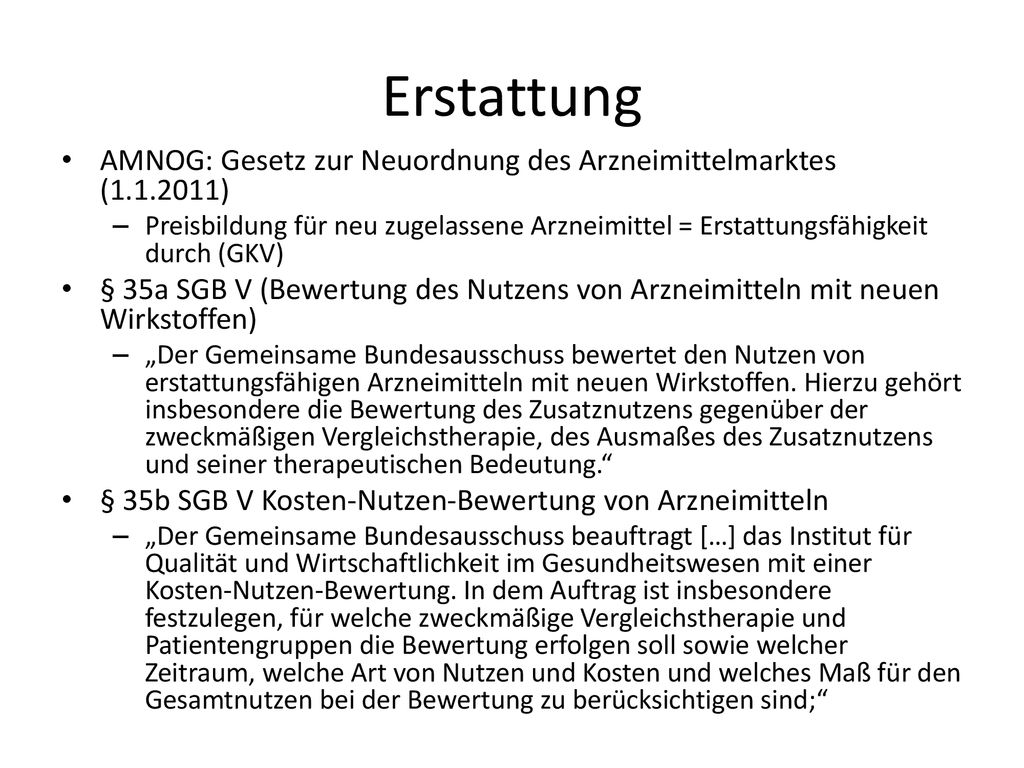 Erstattung AMNOG: Gesetz zur Neuordnung des Arzneimittelmarktes ( )