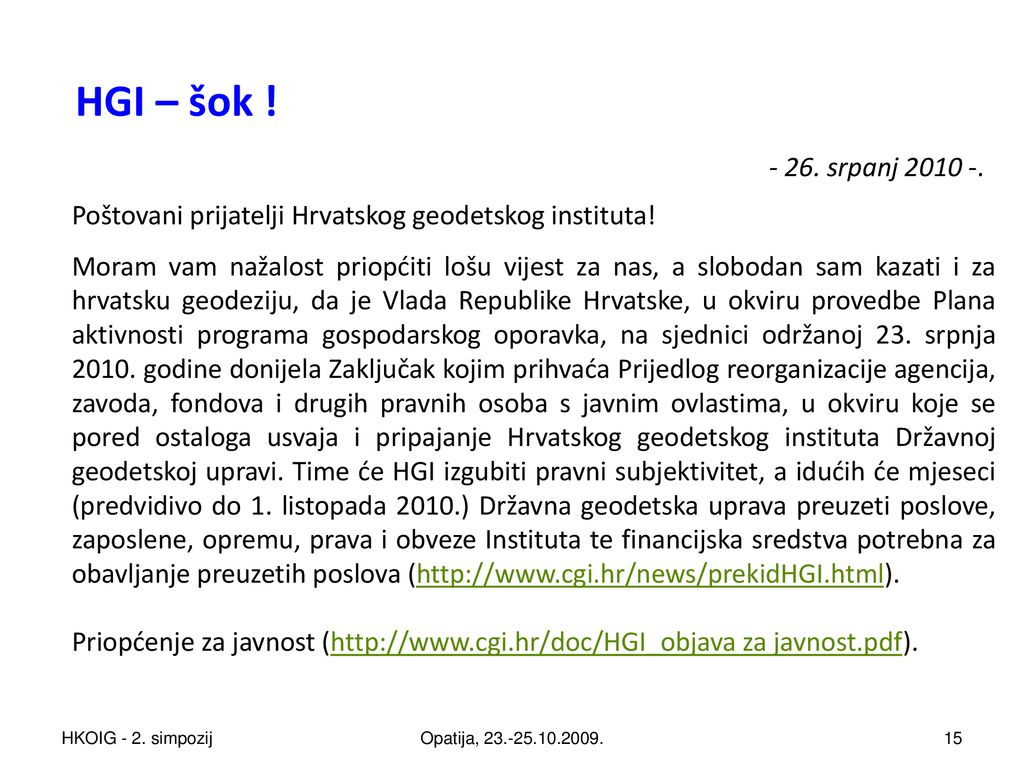 HGI – šok ! srpanj Poštovani prijatelji Hrvatskog geodetskog instituta!