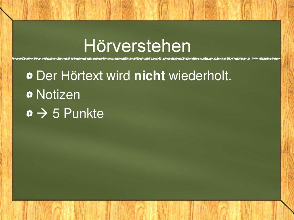 Hörverstehen Der Hörtext wird nicht wiederholt. Notizen  5 Punkte