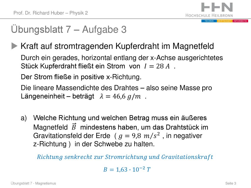 Übungsblatt 7 – Aufgabe 3 Kraft auf stromtragenden Kupferdraht im Magnetfeld.