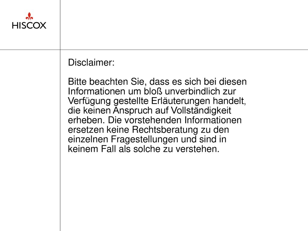 Disclaimer: Bitte beachten Sie, dass es sich bei diesen Informationen um bloß unverbindlich zur Verfügung gestellte Erläuterungen handelt, die keinen Anspruch auf Vollständigkeit erheben.