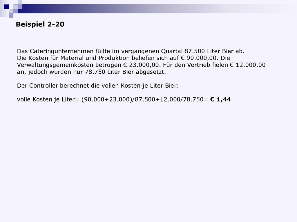 Beispiel 2-20 Das Cateringunternehmen füllte im vergangenen Quartal Liter Bier ab.