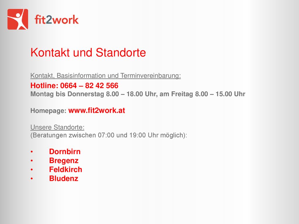 Kontakt und Standorte Hotline: 0664 – Dornbirn Bregenz