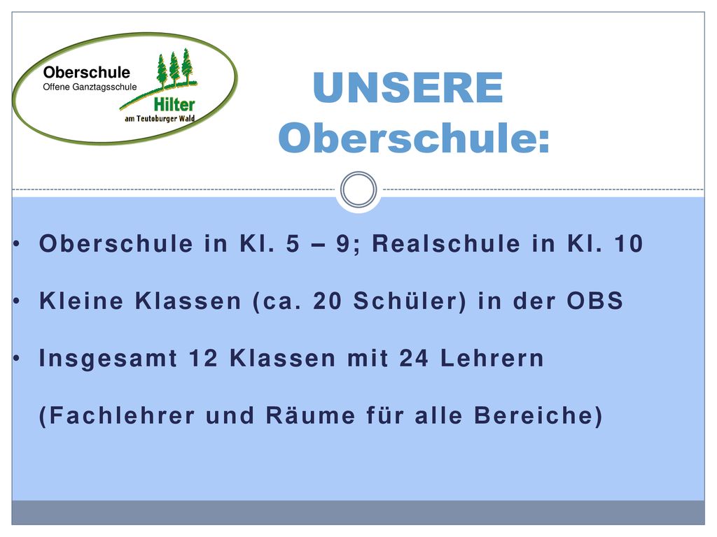 UNSERE Oberschule: Oberschule in Kl. 5 – 9; Realschule in Kl. 10